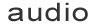Audio