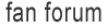 Fan forum